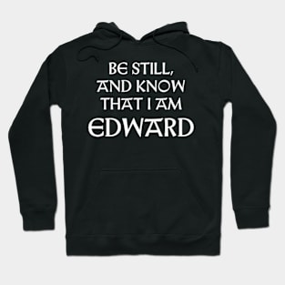 Be Still And Know That I Am Edward Hoodie